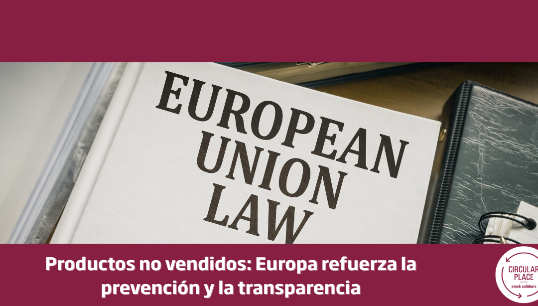 Productos no vendidos en EUROPA: prevención y transparencia